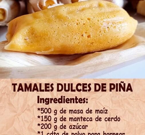 TAMALES DULCES DE PIÑA TAMALES DULCES DE PIÑA