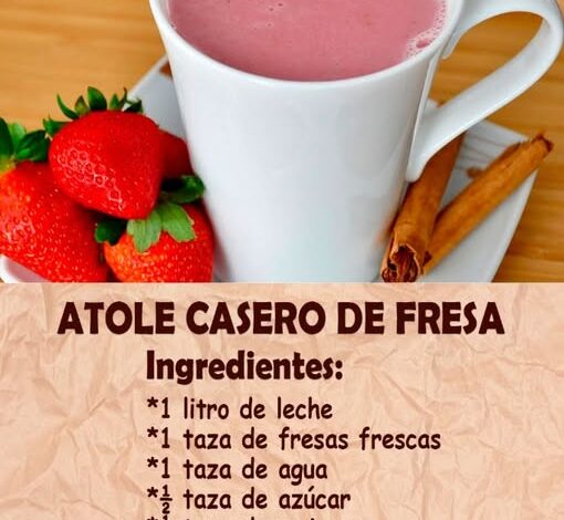 Atole de Fresa Atole de Fresa